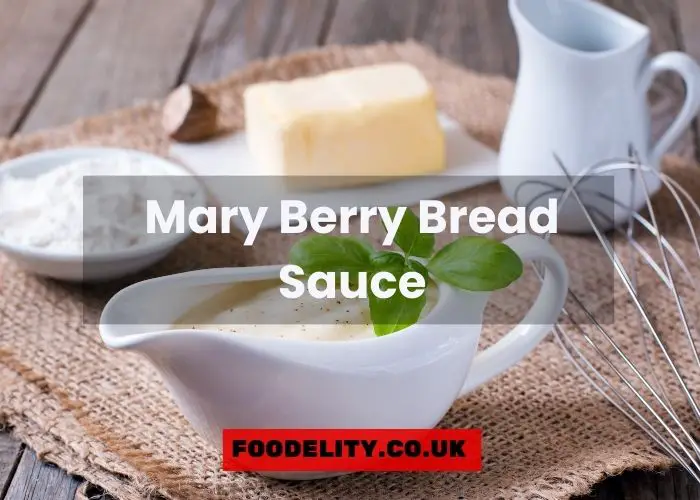 Mary Berry Bread Sauce Recipe