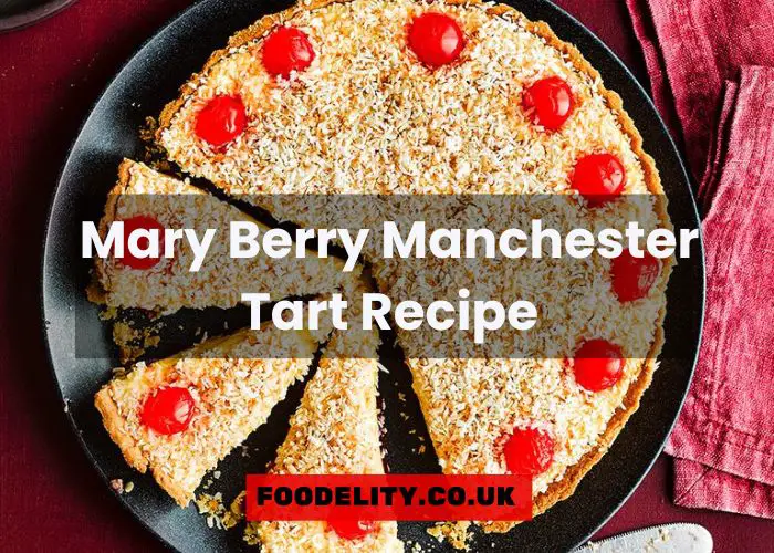 Mary Berry Manchester Tart Recipe