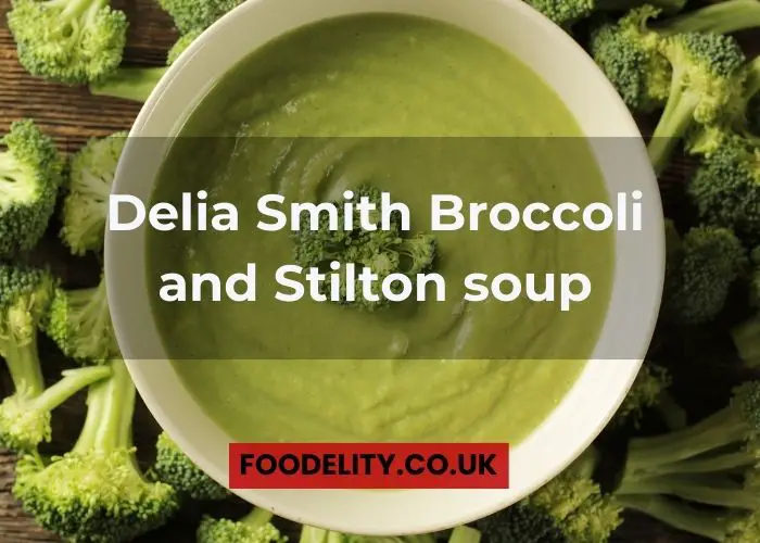 Delia Smith Broccoli and Stilton soup recipe