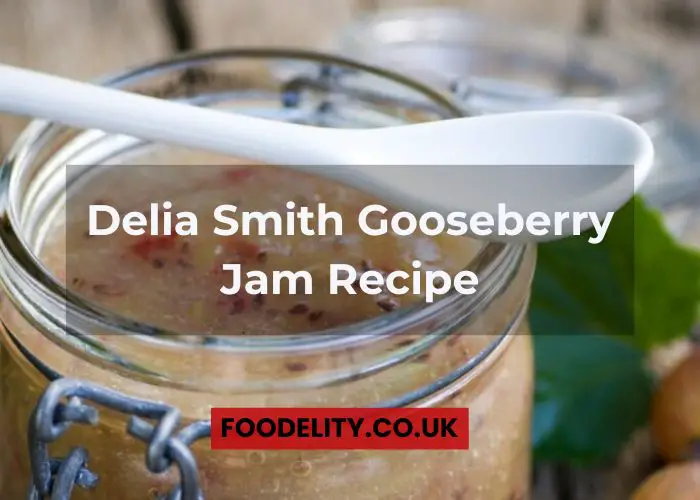 Gooseberry Jam Recipe Delia Smith