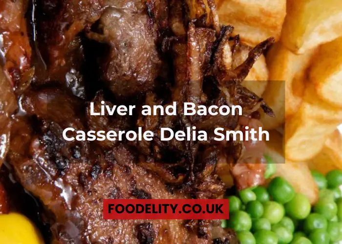 Liver and Bacon Casserole Delia Smith