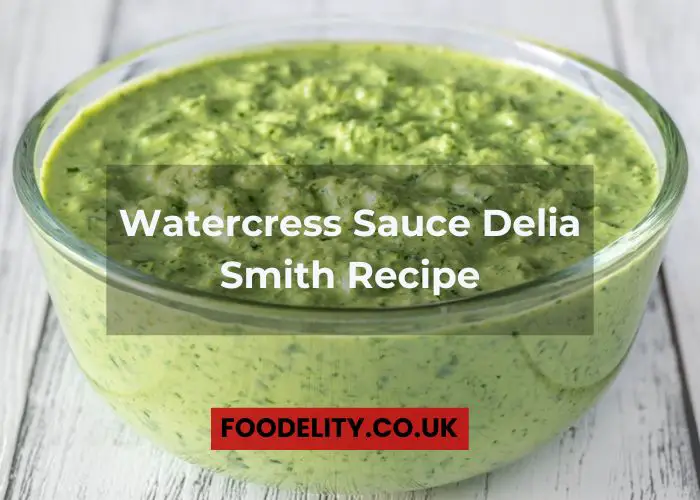 Watercress Sauce Delia Recipe