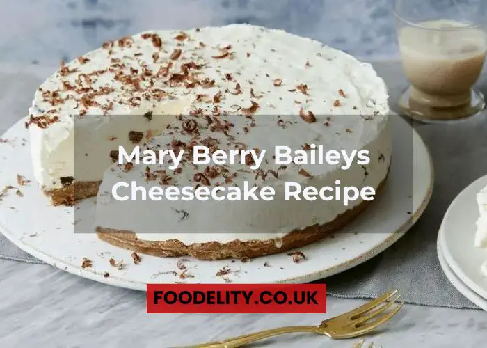 Mary Berry Baileys Cheesecake